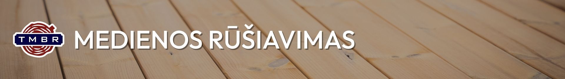 medienos rusiavimas